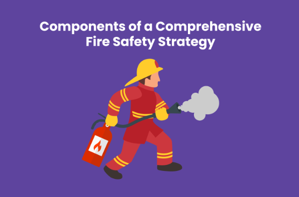 Components of a Comprehensive Fire Safety Strategy